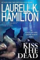 Kiss the Dead - Laurell K. Hamilton