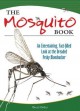 Mosquito Book: An Entertaining, Fact-Filled Look at the Dreaded Pesky Bloodsucker - Brett Ortler