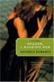 Reader, I Married Him - Michèle Roberts