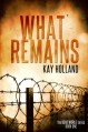 What Remains (Dead World) - Kay Holland