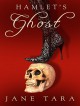 Hamlet's Ghost: Shakespeare Sisters - Jane Tara