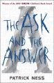 The Ask and the Answer - Patrick Ness