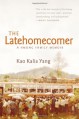 The Latehomecomer: A Hmong Family Memoir - Kao Kalia Yang