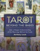 Tarot Beyond the Basics: Gain a Deeper Understanding of the Meanings Behind the Cards - Anthony Louis