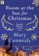 Room at the Inn for Christmas (Second Chance at Star Inn) - Mary Connealy