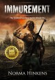 Immurement: The Undergrounders Series Book One (A Young Adult Post-apocalyptic Science Fiction Thriller) - Norma Hinkens