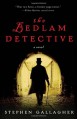 The Bedlam Detective - Stephen Gallagher