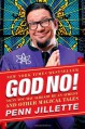 God, No!: Signs You May Already Be an Atheist and Other Magical Tales - Penn Jillette