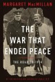 The War That Ended Peace: The Road to 1914 - Margaret MacMillan