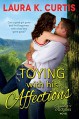 Toying with His Affections (A Goody's Goodies Novel) - Laura K. Curtis