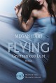 Flying - Grenzenlose Lust - Megan Hart, Ivonne Senn