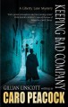 Keeping Bad Company (Liberty Lane Mystery) - Caro Peacock