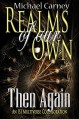 Then Again (Realms Of Our Own) - Michael Carney