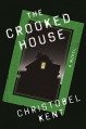 The Crooked House: A Novel - Christobel Kent