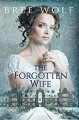 The Forgotten Wife: A Regency Romance (A Forbidden Love Novella Series Book 3) - Bree Wolf