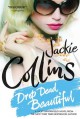 Drop Dead Beautiful - Jackie Collins