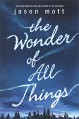 The Wonder of All Things - Jason Mott