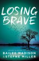 Losing Brave - Bailee Madison, Stefne Miller