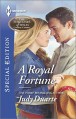 A Royal Fortune (Harlequin Special EditionThe Fortunes of Texas: Welcome to Horseback H) - Judy Duarte