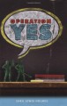 Operation Yes - Sara Lewis Holmes