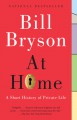 At Home: A Short History of Private Life - Bill Bryson