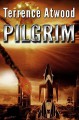 Pilgrim - Terrence Atwood