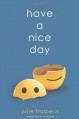 Have a Nice Day - Julie Halpern