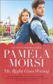 Mr. Right Goes Wrong - Pamela Morsi