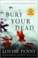 Bury Your Dead: A Chief Inspector Gamache Novel - Louise Penny