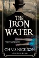 The Iron Water: A Victorian Police Procedural - Chris Nickson