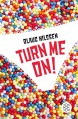 Turn me on - Olaug Nilssen, Ina Kronenberger