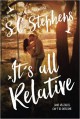 It's All Relative - S.C. Stephens