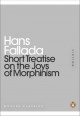 Short Treatise on the Joys of Morphinism - Hans Fallada