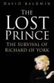 The Lost Prince: The Survival of Richard of York - David Baldwin