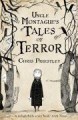 Uncle Montague's Tales of Terror - David Roberts (Illustrator), Chris Priestley