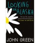 Looking for Alaska - John Green