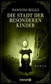 Die Stadt der besonderen Kinder: Roman - Ransom Riggs, Silvia Kinkel