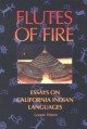 Flutes of Fire: The Indian Languages of California - Leanne Hinton