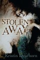 Stolen Away - Kristin Dearborn