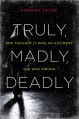 Truly, Madly, Deadly - Hannah Jayne