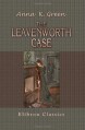 The Leavenworth Case: A Lawyer's Story - Anna Katharine Green