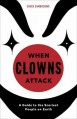 When Clowns Attack: A Guide to the Scariest People on Earth - Chuck Sambuchino