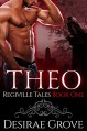 Theo (The Regiville Tales, Book One) - Desirae Grove