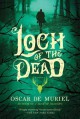 The Loch of the Dead: Frey & McGray Book 4 (A Case for Frey & McGray) - Oscar de Muriel