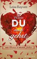 Bad Romeo & Broken Juliet - Wohin du auch gehst: Band 1 - Leisa Rayven, Tanja Hamer