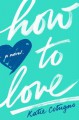 How to Love - Katie Cotugno