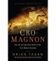 Cro-Magnon: How the Ice Age Gave Birth to the First Modern Humans (Paperback) - Common - By (author) Brian Fagan