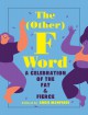 The Other F Word: A Celebration of the Fat & Fierce - Angie Manfredi