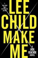 Make Me: A Jack Reacher Novel - Lee Child