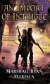 An Import of Intrigue - Marshall Ryan Maresca